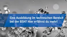 Technische Ausbildung bei der BSH in Deutschland